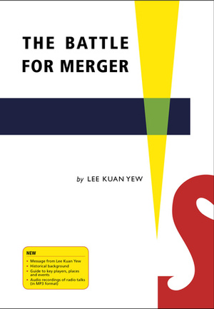 The Battle for Merger by Lee Kuan Yew