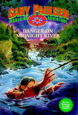 Danger on Midnight River: World of Adventure Series, Book 6 by Gary Paulsen