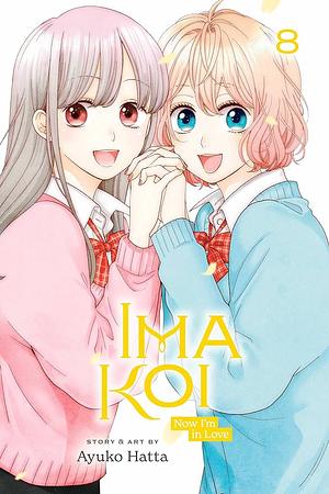 Ima Koi: Now I'm in Love, Volume 8 by Ayuko Hatta