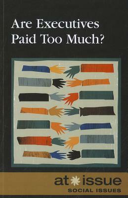 Are Executives Paid Too Much? by 