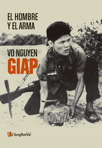 El hombre y el arma by Vo Nguyen Giap