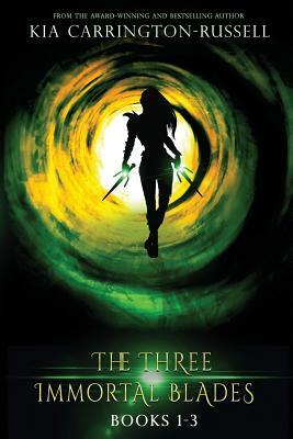 The Three Immortal Blades Collection by Kia Carrington-Russell