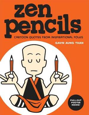 Zen Pencils, Volume 1: Cartoon Quotes from Inspirational Folks by Gavin Aung Than