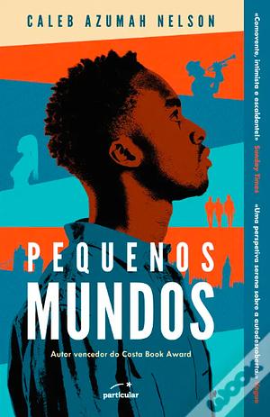 Pequenos Mundos by Caleb Azumah Nelson