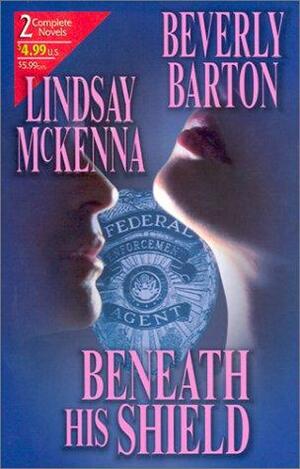 Beneath His Shield by Lindsay McKenna, Beverly Barton