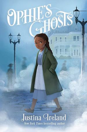 Ophie's Ghosts by Justina Ireland