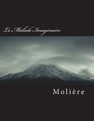 Le Malade Imaginaire by Molière