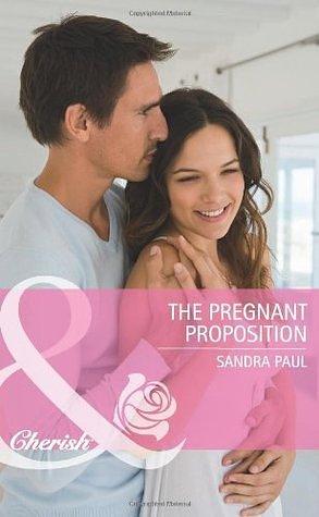 Pregnant Proposition by Sandra Paul, Sandra Paul