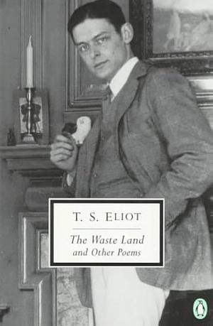 The Waste Land and Other Poems by T.S. Eliot