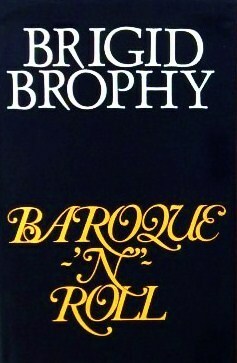 Baroque-'N'-Roll, and Other Essays by Brigid Brophy