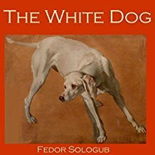 The White Dog by Fyodor Sologub