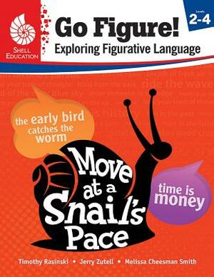 Go Figure! Exploring Figurative Language, Levels 2-4 by Timothy Rasinski