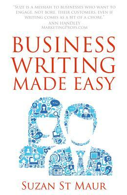 Business Writing Made Easy by Suzan St Maur