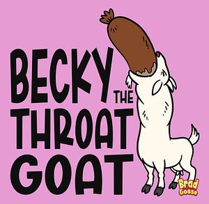 Becky the Throat Goat by Brad Gosse