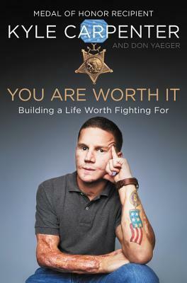 You Are Worth It by Kyle Carpenter