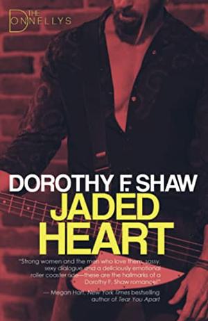Jaded Heart: The Donnellys - Book 4 by Dorothy F. Shaw