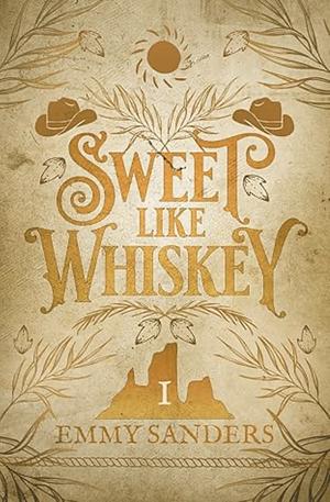 Sweet Like Whiskey by Emmy Sanders