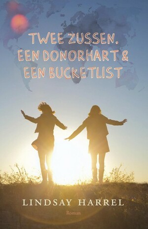 Twee zussen, een donorhart & een bucketlist by Lindsay Harrel