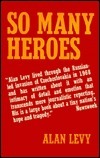 So Many Heroes by Alan Levy