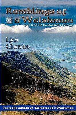 Ramblings Of A Welshman: Part Two Of The Confessions Trilogy by Lyn Clarke