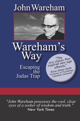 Wareham's Way: Escaping the Judas Trap by John Wareham