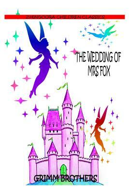 The Wedding Of Mrs Fox by Jacob Grimm