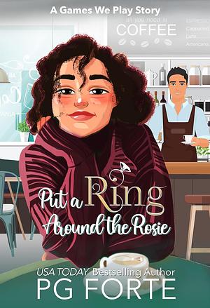 Put a Ring Around the Rosie by P.G. Forte