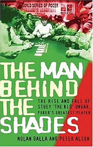 The Man Behind The Shades by Nolan Dalla, Dalla Nolan, Peter Alson