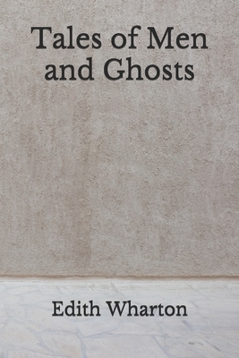 Tales of Men and Ghosts: (Aberdeen Classics Collection) by Edith Wharton