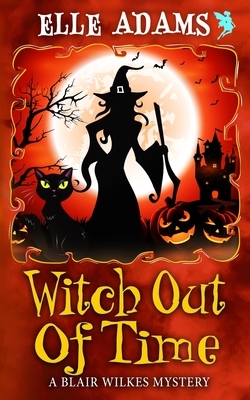 Witch out of Time by Elle Adams