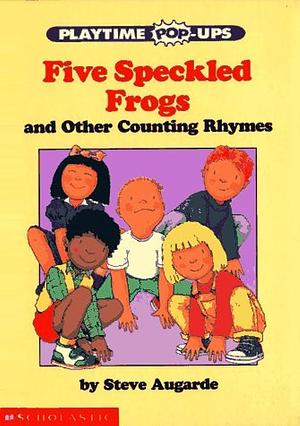 Five Speckled Frogs: And Other Counting Rhymes by Steve Augarde