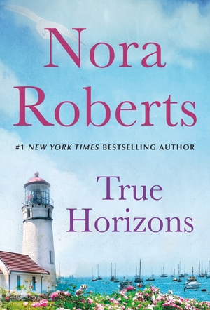 The MacGregors: True Horizons by Nora Roberts, Nora Roberts