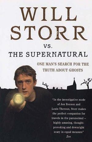 Will Storr Versus the Supernatural by Will Storr, Will Storr