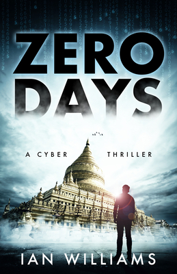 Zero Days: A Cyber Thriller by Ian Williams