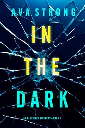 In The Dark by Ava Strong