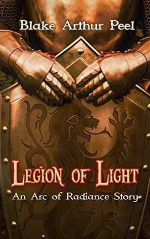 Legion of Light by Blake Arthur Peel