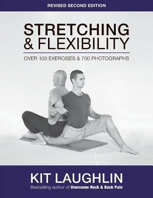 Stretching & Flexibility by Kit Laughlin