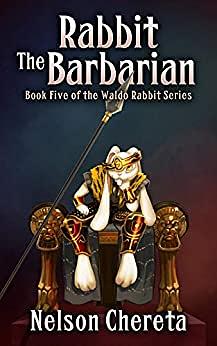 Rabbit the Barbarian by Nelson Chereta