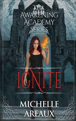 Ignite by Michelle Areaux