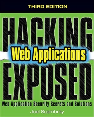 Hacking Exposed Web Applications, Third Edition by Vincent Liu, Joel Scambray, Caleb Sima