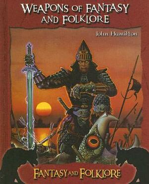 Weapons of Fantasy and Folkore by John Hamilton