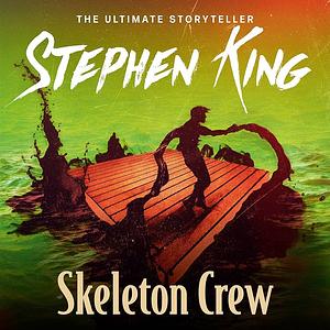 Skeleton Crew by Stephen King