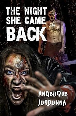 The Night She Came Back by Angelique Jordonna