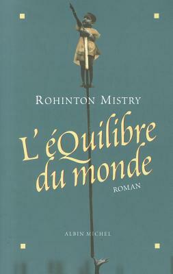 L'Équilibre du monde by Rohinton Mistry