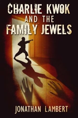 Charlie Kwok and The Family Jewels by Jonathan Lambert