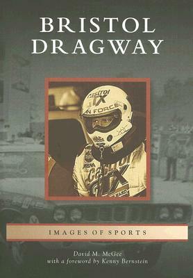 Bristol Dragway by David M. McGee