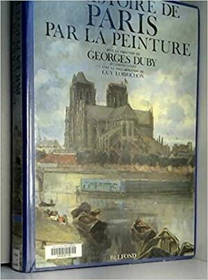 L'histoire De Paris Par La Peinture by Georges Duby