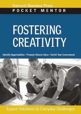 Fostering Creativity: Expert Solutions to Everyday Challenges by Harvard Business Review