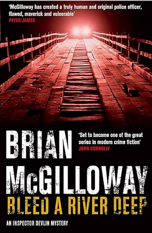 Bleed a River Deep by Brian McGilloway