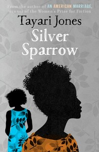 Silver Sparrow by Tayari Jones